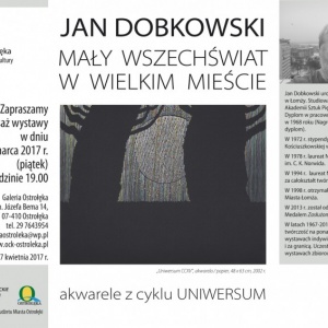 „Mały Wszechświat w wielkim mieście” - wystawa prac Jana Dobkowskiego w Galerii Ostrołęka