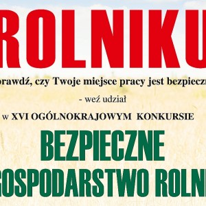 XVI edycja Ogólnokrajowego Konkursu Bezpieczne Gospodarstwo Rolne