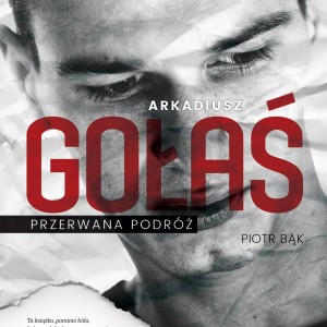„Przerwana podróż”. Rusza przedsprzedaż książki o Arku Gołasiu